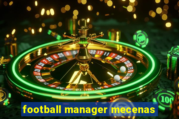 football manager mecenas